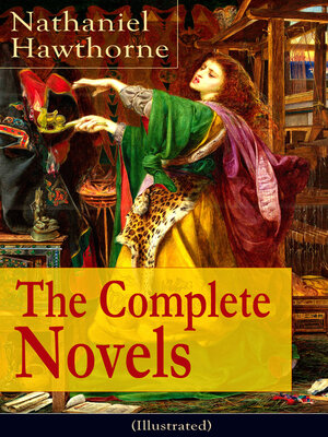 cover image of The Complete Novels of Nathaniel Hawthorne (Illustrated)